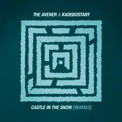 Castle In the Snow (Remixes) - Single - The Avener Castle In the Snow (Remixes) - Single - The Avener