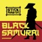 Black Samurai - Stick Martin lyrics