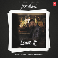 Jaz Dhami & Snappy - Leave It - Single artwork