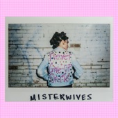 MisterWives - Never Give Up On Me