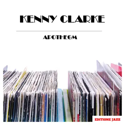 Apothegm - Kenny Clarke Apothegm - Kenny Clarke