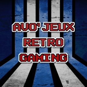 Avo'Jeux Retro Gaming EPISODE 13