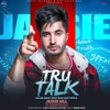Jassie Gill & Aqeel Ali - Tru Talk (feat. Karan Aujla)