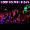 How to Feel Right - EP