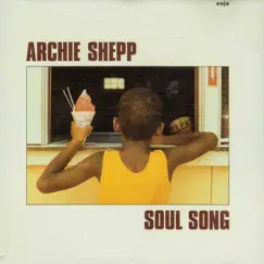 The Enja Heritage Collection: Soul Song by Archie Shepp Quartet album reviews, ratings, credits