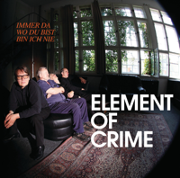 Element of Crime - Immer da wo du bist bin ich nie artwork