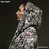 Maya Jupiter - Never Said Yes