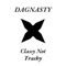 Classy Not Trashy (feat. Beefy Park) - Dagnasty lyrics
