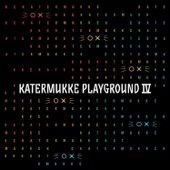 Katermukke Playground IV artwork