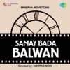 Samay Bada Balwan