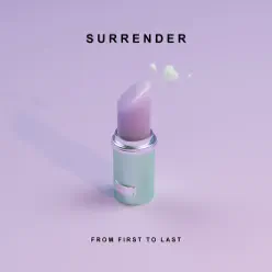 Surrender - Single - From First To Last