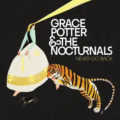 Never Go Back - Single - Grace Potter & The Nocturnals