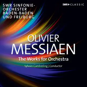 Messiaen: Orchestral Works by SWR Sinfonieorchester Baden-Baden und Freiburg & Sylvain Cambreling album reviews, ratings, credits