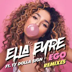 Ego (feat. Ty Dolla $ign) [Remixes] - Single by Ella Eyre album reviews, ratings, credits