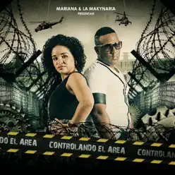 Controlando el area (with la Makynaria) - Mariana Controlando el area (with la Makynaria) - Mariana