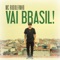 Vai Brasil! - Mc Rodolfinho lyrics