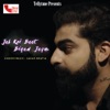 Sagar Bhatia - Jab Koi Baat Bigad Jaye