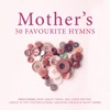 Mother's 50 Favourite Hymns
