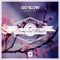 Go Slow (Toricos Remix) - Olej & Geonis lyrics