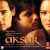 Aksar (Original Motion Picture Soundtrack) album lyrics, reviews, download