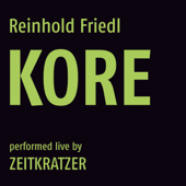 Friedl: Kore (Live) - Zeitkratzer