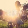 BEN DELAY - I Never Felt So Right (Record Mix)