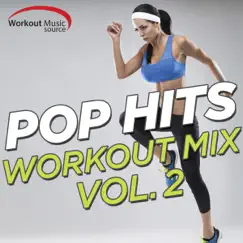 Workout Music Source - Pop Hits Workout Mix, Vol. 2 (60 Min Non-Stop Mix For Fitness & Workout 130 BPM) by Power Music Workout album reviews, ratings, credits