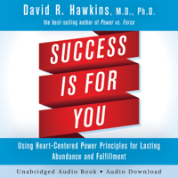 Success Is for You: Using Heart-Centered Power Principles for Lasting Abundance and Fulfillment (Unabridged)