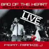 Stream & download Bad of the Heart (25th Anniversay Live) [feat. Frankie J] - Single