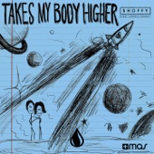 Takes My Body Higher (feat. Lincoln Jesser) by Shoffy