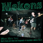 Mekons - Where Were You?