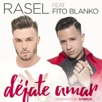 Déjate amar (feat. Fito Blanko) by Rasel song reviws