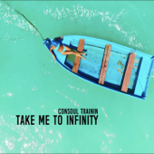 Take Me to Infinity (Radio Edit) - Consoul Trainin