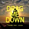 Drag Me Down (feat. Lorena) [DJ Vega Remix Edit] - Tiscore lyrics