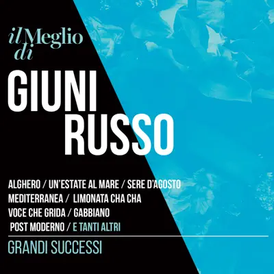 Il meglio di Giuni Russo: Grandi successi - Giuni Russo