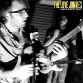 The Love Junkies - I Had a Party Once