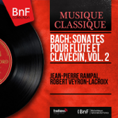 Bach: Sonates pour flûte et clavecin, vol. 2 (Mono Version) - Jean-Pierre Rampal & Robert Veyron-Lacroix
