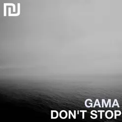 Don't Stop - Single - Gama Don't Stop - Single - Gama
