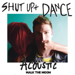 Walk the Moon - Shut up and Dance