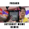 Freak - Internet Meme Remix - Single album lyrics, reviews, download