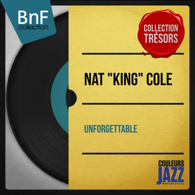 Unforgettable (Mono Version) - Nat King Cole