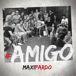 Amigo - Single - Maxi Pardo Amigo - Single - Maxi Pardo