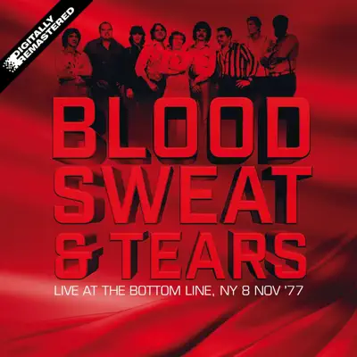 Live At the Bottom Line, NY 8 Nov '77 (Remastered) - Blood Sweat and Tears