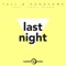 Last Night (feat. Lenell Brown) [Radio Edit] - Tall & Handsome lyrics