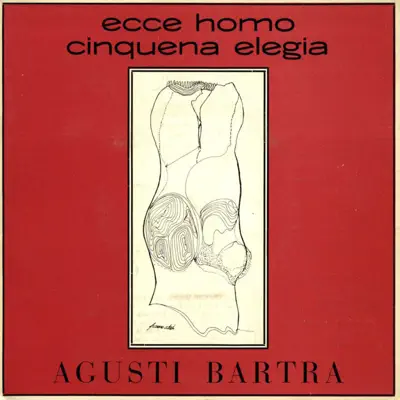 Ecce Homo: Cinquena Elegia - Single - Agustí Bartra
