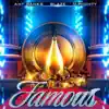 Famous (feat. Blaze & D.Mighty) - Single album lyrics, reviews, download