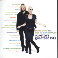 Roxette - Don't Bore Us - Get To the Chorus! Roxette's Greatest Hits artwork