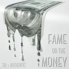 Fame or the Money (feat. Authentic) - Single by Tai album reviews, ratings, credits