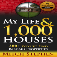 Mitch Stephen - My Life & 1,000 Houses: 200+ Ways to Find Bargain Properties (Unabridged) artwork