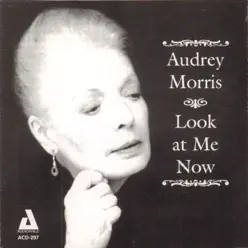 Look at Me Now (feat. Nick Schneider & Greg Sergo) - Audrey Morris Look at Me Now (feat. Nick Schneider & Greg Sergo) - Audrey Morris